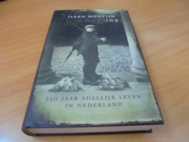 Hoog geboren, 250 jaar adellijk leven in Nederland - Montijn, Ileen