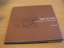 Tegen de trend - Regionale journalistiek in een veranderende samenleving