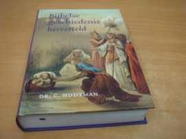 Bijbelse geschiedenis herverteld - Houtman, C