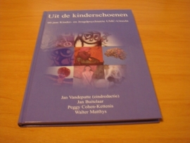 Uit de kinderschoenen - 60 jaar kinder en jeugdpsychiatrie UMC Utrecht