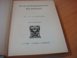 Uit de Levensbeschouwing der Modernen - Slotemaker, dr. L.H