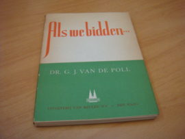 Als we bidden - Poll, G.J van de