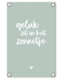 Tuinposter groen met tekst 'Geluk zit in het zonnetje'