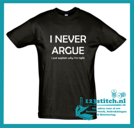 I never argue