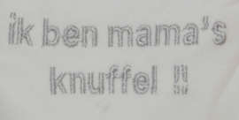 Ik ben mama`s knuffel