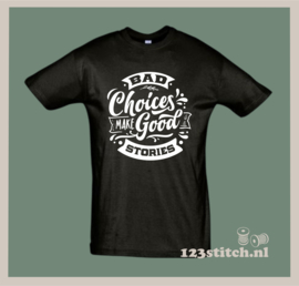 Bad choices make good stories