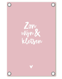 Tuinposter roze met tekst 'Zon wijn en kletsen'