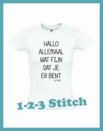 T-Shirt Hallo allemaal wat fijn dat je er bent.