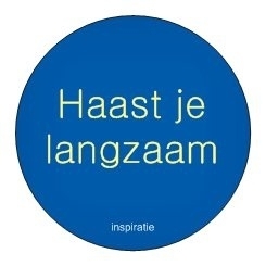 Sticker Inspiratie | Haast je langzaam