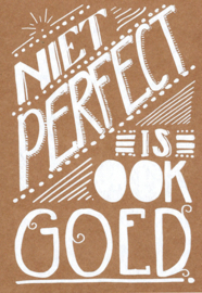 Ansichtkaart ‘Niet perfect is ook goed’
