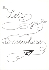 Ansichtkaart ‘Let's go somewhere’