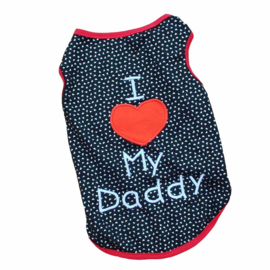 Honden t-shirt I Iove My Daddy- Small - Ruglengte 25 cm - In Voorraad