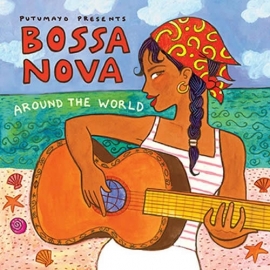 Putumayo Bossa Nova Around the World