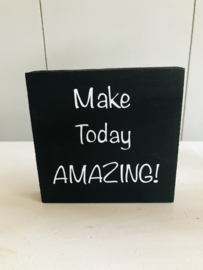 Make today Amazing