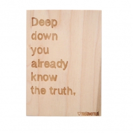 MIEKinvorm houten kaart met quote: 'Deep down you already know the truth'
