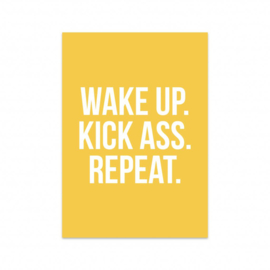 Wake up. Kick ass. Repeat.