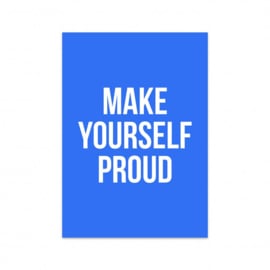 Make yourself proud