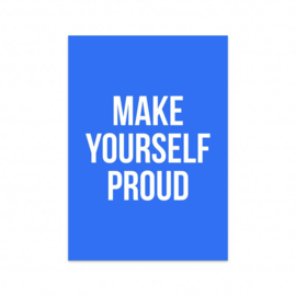 Make yourself proud