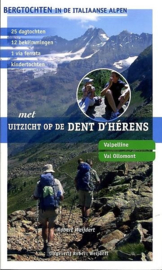 Wandelgids Met Uitzicht op de Dent D`Hérens – Bergtochten in de Italiaanse Alpen| Robert Weijdert | ISBN 9789080602090