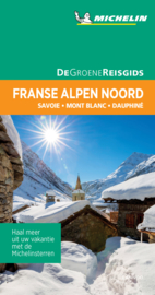Reisgids Franse Alpen Noord - Savoie - Mont-Blanc - Dauphiné | Michelin groene gids | ISBN 9789401465113
