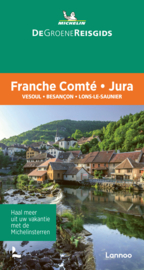 Reisgids Franche Comté - Jura | Michelin  Groene Gids |  (Veso0ul - Besançon - Lons-le-Saunier - Nantua) | ISBN 9789401489263