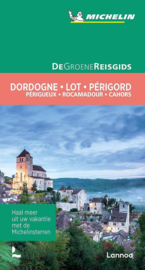 Reisgids Dordogne, Perigord, Lot, Quercy | Michelin groene gids | (Périgueux - Bergérac - Rocamadour - Cahors) | ISBN 9789401474535
