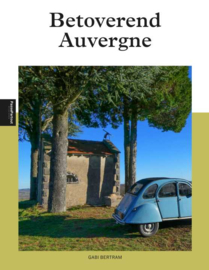 Reisgids Betoverend Auvergne | Edicola | ISBN 9789493259997