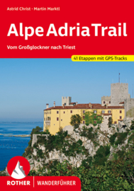 Wandelgids Alpe Adria Trail -  Vom GrossGlockner nach Triest | Rother Verlag | ISBN 9783763344314