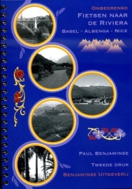 Fietsgids Onbegrensd Fietsen naar de Riviera : Basel-Albenga-Nice 775 km. | Benjaminse | ISBN 9789077899113