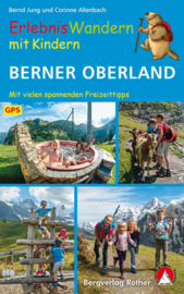 Wandelgids ErlebnisWandern mit Kindern Berner Oberland | Rother Verlag | ISBN 9783763331987