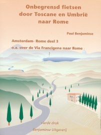 Fietsgids Onbegrensd Fietsen :  Amsterdam - Rome Deel 3 : Florence-Rome |  Benjaminse | ISBN 9789077899212