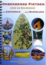Fietsgids Onbegrensd Fietsen van Amsterdam - Barcelona : Eindhoven - Cluny | Benjaminse |  ISBN 9789080649798