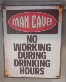 Mancave No Working During etc etc