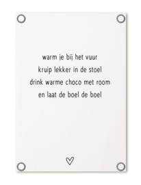 Tuinposter 'Warm je bij het vuur...'