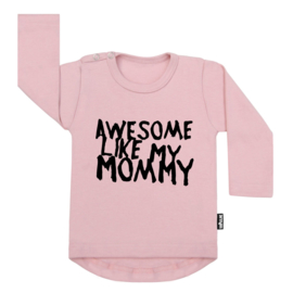 Tee Awesome Like My Mommy (s)