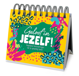Geloof in JEZELF!