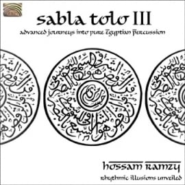 CD Hossan Ramzy : Sabla Tolo III "Advanced Journeys into Pure Egyptian Percussion"