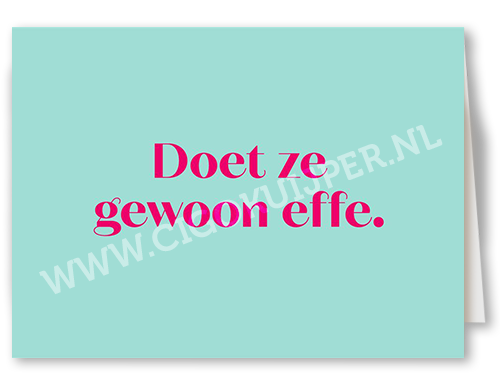Doet ze gewoon effe.