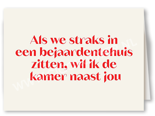 Als we straks in het bejaardentehuis zitten...