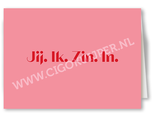 Jij. Ik. Zin. in.