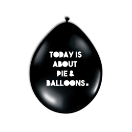 Ballon Today is about Pie & Balloons  10 stuks |  Huusje