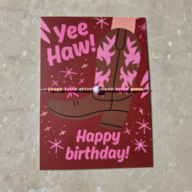 Kaart Yeehaw! Happy birthday & armbandje naar keuze
