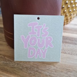 Label | It's your day
