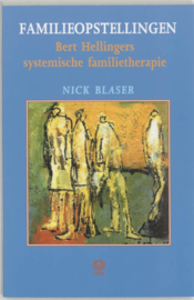Familieopstellingen - Bert Hellingers systemische familietherapie - Nick Blaser