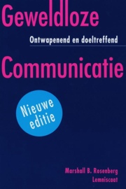 Geweldloze communicatie: Ontwapenend en doeltreffend - Marshall B. Rosenberg