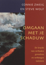 Omgaan met je schaduw - Connie Zweig en Steve Wolf