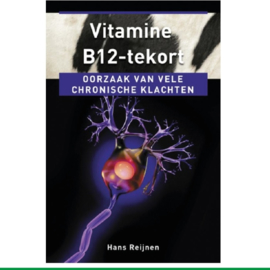 Boek: Vitamine B12 Tekort Oorzaak van vele Chronische Klachten