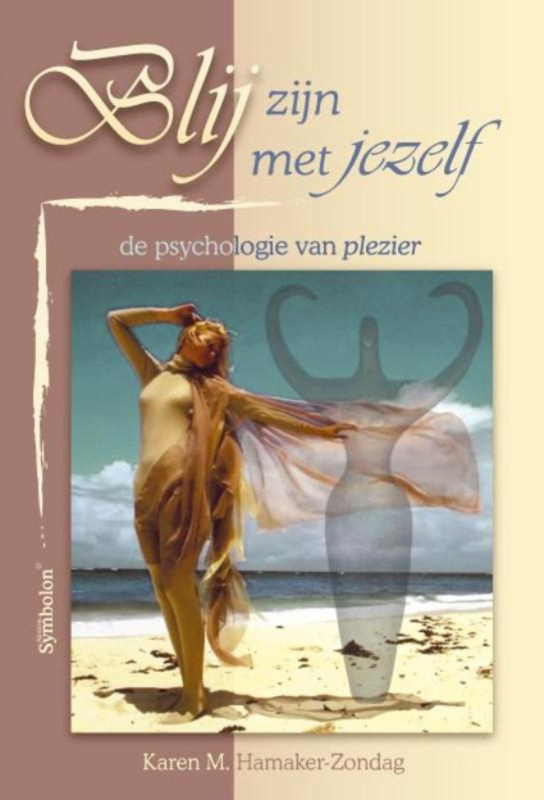 Blij zijn met jezelf - De psychologie van plezier - Karen M. Hamaker-Zondag