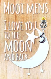 I LOVE YOU TO THE MOON AND BACK