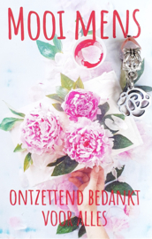 MOOI MENS - ONTZETTEND BEDANKT VOOR ALLES